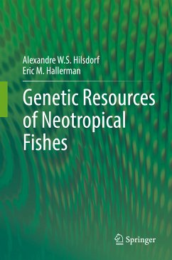 Genetic Resources of Neotropical Fishes (eBook, PDF) - Hilsdorf, Alexandre W. S.; Hallerman, Eric M.