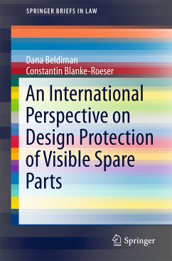 An International Perspective on Design Protection of Visible Spare Parts (eBook, PDF) - Beldiman, Dana; Blanke-Roeser, Constantin