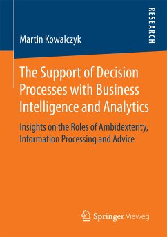 The Support of Decision Processes with Business Intelligence and Analytics (eBook, PDF) - Kowalczyk, Martin