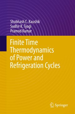 Finite Time Thermodynamics of Power and Refrigeration Cycles (eBook, PDF) - Kaushik, Shubhash C.; Tyagi, Sudhir K.; Kumar, Pramod