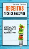 Receitas : Tecnica Sous Vide: Receitas Para Cozimento em Baixa Temperatura. (eBook, ePUB) Receitas : Tecnica Sous Vide: Receitas Para Cozimento em Baixa Temperatura. (eBook, ePUB)