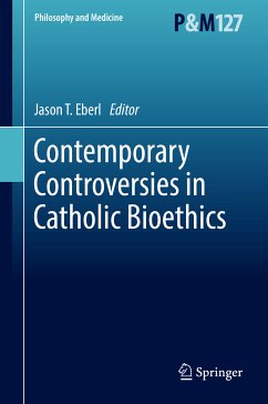 Contemporary Controversies in Catholic Bioethics (eBook, PDF)