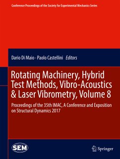 Rotating Machinery, Hybrid Test Methods, Vibro-Acoustics & Laser Vibrometry, Volume 8 (eBook, PDF)