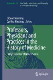 Professors, Physicians and Practices in the History of Medicine (eBook, PDF)