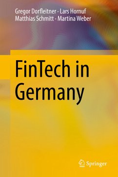 FinTech in Germany (eBook, PDF) - Dorfleitner, Gregor; Hornuf, Lars; Schmitt, Matthias; Weber, Martina