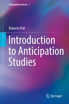 Introduction to Anticipation Studies (eBook, PDF) - Poli, Roberto