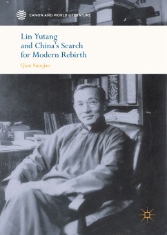 Lin Yutang and China’s Search for Modern Rebirth (eBook, PDF) - Qian, Suoqiao