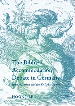The Biblical Accommodation Debate in Germany (eBook, PDF) - Lee, Hoon J.