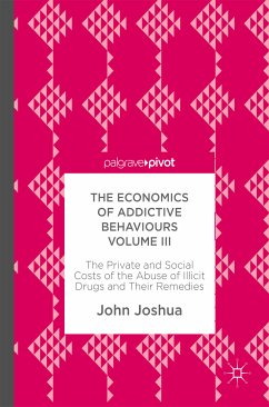 The Economics of Addictive Behaviours Volume III (eBook, PDF) - Joshua, John