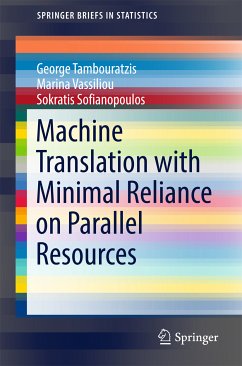 Machine Translation with Minimal Reliance on Parallel Resources (eBook, PDF) - Tambouratzis, George; Vassiliou, Marina; Sofianopoulos, Sokratis