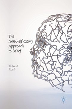 The Non-Reificatory Approach to Belief (eBook, PDF) - Floyd, Richard