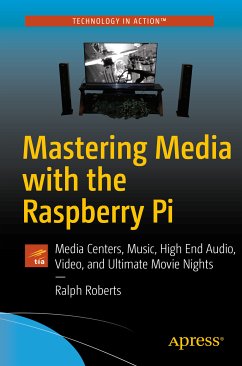 Mastering Media with the Raspberry Pi (eBook, PDF) - Roberts, Ralph