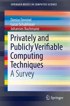 Privately and Publicly Verifiable Computing Techniques (eBook, PDF) - Demirel, Denise; Schabhüser, Lucas; Buchmann, Johannes