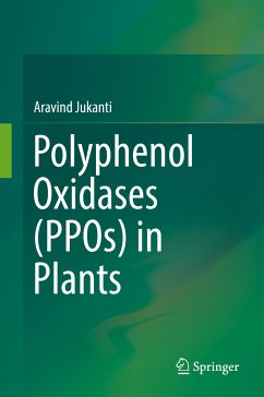 Polyphenol Oxidases (PPOs) in Plants (eBook, PDF) - Jukanti, Aravind
