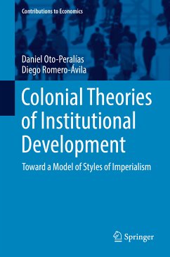 Colonial Theories of Institutional Development (eBook, PDF) - Oto-Peralías, Daniel; Romero-Ávila, Diego