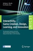 Interactivity, Game Creation, Design, Learning, and Innovation (eBook, PDF)