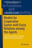 Models for Cooperative Games with Fuzzy Relations among the Agents (eBook, PDF)
