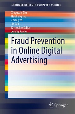 Fraud Prevention in Online Digital Advertising (eBook, PDF) - Zhu, Xingquan; Tao, Haicheng; Wu, Zhiang; Cao, Jie; Kalish, Kristopher; Kayne, Jeremy