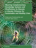 Weaving Complementary Knowledge Systems and Mindfulness to Educate a Literate Citizenry for Sustainable and Healthy Lives (eBook, PDF)