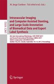 Intravascular Imaging and Computer Assisted Stenting, and Large-Scale Annotation of Biomedical Data and Expert Label Synthesis (eBook, PDF)
