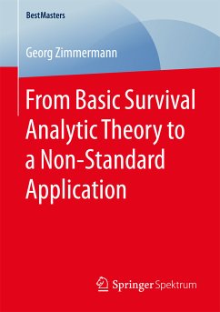 From Basic Survival Analytic Theory to a Non-Standard Application (eBook, PDF) - Zimmermann, Georg