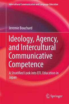 Ideology, Agency, and Intercultural Communicative Competence (eBook, PDF) - Bouchard, Jeremie