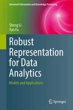 Robust Representation for Data Analytics (eBook, PDF) - Li, Sheng; Fu, Yun