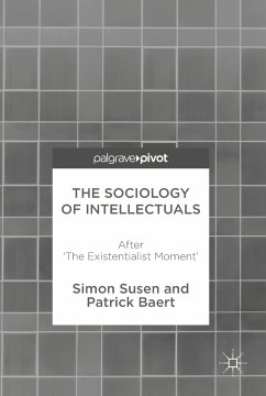 The Sociology of Intellectuals (eBook, PDF) - Susen, Simon; Baert, Patrick