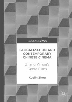 Globalization and Contemporary Chinese Cinema (eBook, PDF) - Zhou, Xuelin