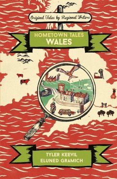 Hometown Tales: Wales (eBook, ePUB) - Keevil, Tyler; Gramich, Eluned
