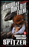 A Dinosaur Is A Man's Best Friend: &quote;Radio Free Montana&quote; (A Dinosaur Is A Man's Best Friend (A Serialized Novel), #1) (eBook, ePUB)