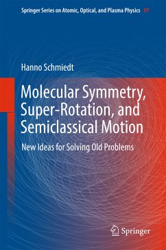 Molecular Symmetry, Super-Rotation, and Semiclassical Motion (eBook, PDF) - Schmiedt, Hanno