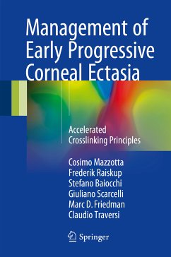 Management of Early Progressive Corneal Ectasia (eBook, PDF) - Mazzotta, Cosimo; Raiskup, Frederik; Baiocchi, Stefano; Scarcelli, Giuliano; Friedman, Marc D.; Traversi, Claudio