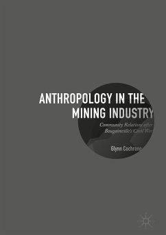 Anthropology in the Mining Industry (eBook, PDF) - Cochrane, Glynn