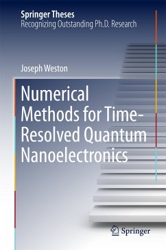 Numerical Methods for Time-Resolved Quantum Nanoelectronics (eBook, PDF) - Weston, Joseph