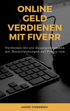 Online Geld verdienen mit Fiverr (eBook, ePUB) - Sternberg, Andre