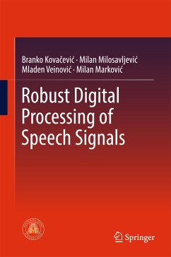 Robust Digital Processing of Speech Signals (eBook, PDF) - Kovacevic, Branko; Milosavljevic, Milan M.; Veinović, Mladen; Marković, Milan