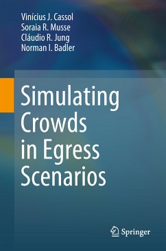 Simulating Crowds in Egress Scenarios (eBook, PDF) - Cassol, Vinícius J.; Musse, Soraia R.; Jung, Cláudio R.; Badler, Norman I