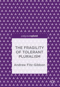 The Fragility of Tolerant Pluralism (eBook, PDF) - Fitz-Gibbon, Andrew