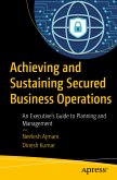 Achieving and Sustaining Secured Business Operations (eBook, PDF)