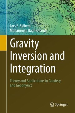 Gravity Inversion and Integration (eBook, PDF) - Sjöberg, Lars E.; Bagherbandi, Mohammad