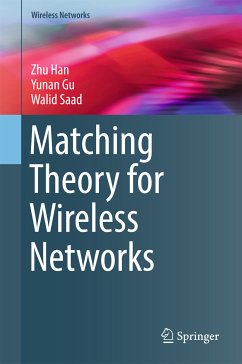 Matching Theory for Wireless Networks (eBook, PDF) - Han, Zhu; Gu, Yunan; Saad, Walid