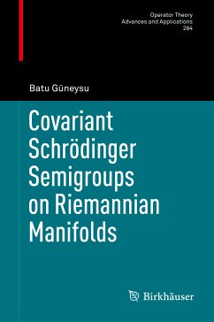 Covariant Schrödinger Semigroups on Riemannian Manifolds (eBook, PDF) - Güneysu, Batu