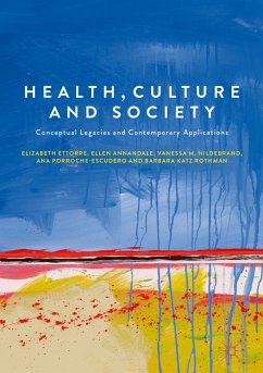 Health, Culture and Society (eBook, PDF) - Ettorre, Elizabeth; Annandale, Ellen; Hildebrand, Vanessa M.; Porroche-Escudero, Ana; Rothman, Barbara Katz