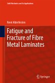 Fatigue and Fracture of Fibre Metal Laminates (eBook, PDF)
