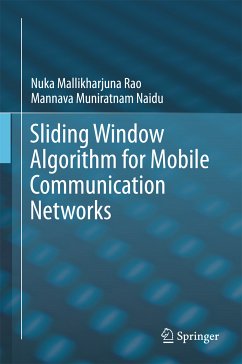 Sliding Window Algorithm for Mobile Communication Networks (eBook, PDF) - Mallikharjuna Rao, Nuka; Muniratnam Naidu, Mannava