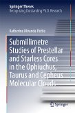 Submillimetre Studies of Prestellar and Starless Cores in the Ophiuchus, Taurus and Cepheus Molecular Clouds (eBook, PDF)