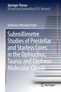 Submillimetre Studies of Prestellar and Starless Cores in the Ophiuchus, Taurus and Cepheus Molecular Clouds (eBook, PDF) - Pattle, Katherine Miranda