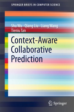 Context-Aware Collaborative Prediction (eBook, PDF) - Wu, Shu; Liu, Qiang; Wang, Liang; Tan, Tieniu