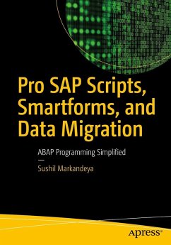 Pro SAP Scripts, Smartforms, and Data Migration (eBook, PDF) - Markandeya, Sushil